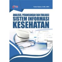 Image of ANALISIS PERANCANGAN DAN EVALUASI SISTEM INFORMASI KESEHATAN