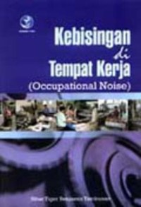 Image of KEBISINGAN di TEMPAT KERJA ( Occupational Noise )