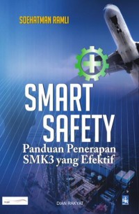 SMART SAFETY Panduan Penerapan SMK3 yang Efektif