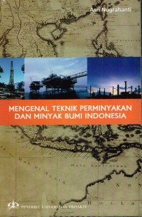 MENGENAL TEKNIK PERMINYAKAN DAN MINYAK BUMI INDONESIA
