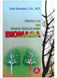Image of Teknologi dan Proses Pengolahan Biomasa