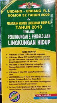 Image of undang-undang r.i nomor 32 tahun 2009 peraturan mentri lingkungn hidup r.i tahun 2013 tentang perlindungan & pengelolaan lingkungan hidup
