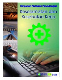Himpunan Peraturan Perundangan Keselamatan dan Kesehatan Kerja