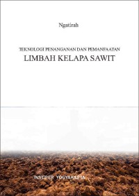 Image of Teknologi Penanganan dan Pemanfaatan Limbah Kelapa Sawit