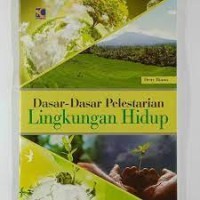 Dasar-Dasar Pelestarian Lingkungan Hidup