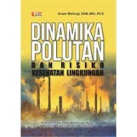 Image of Dinamika Polutan dan Risiko Kesehatan Lingkungan