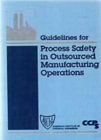 GUIDELINES FOR PROCESS SAFETY IN OUTSOURCE MANUFACTURING OPERATIONS