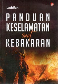 PANDUAN KESELAMATAN SAAT KEBAKARAN