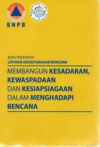 Image of MEMBANGUN KESADARAN, KEWASPADAAN DAN KESIAPSIAGAAN DALAM MENGHADAPI BENCANA