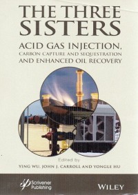 Image of THE THREE SISTERS ACID GAS INJECTION: Carbon Capture and Sequestration and Enhanced Oil Recovery