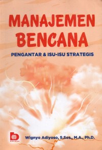Manajemen Bencana: Pengantar & Isu-isu Strategis