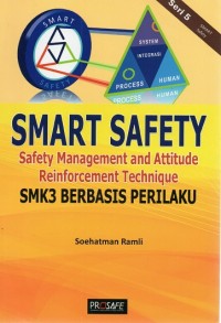 SMART SAFETY : Safety Management and Attitude Reinforcement Technique SMK3 Berbasis Perilaku