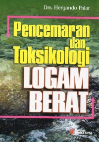 Image of PENCEMARAN DAN TOKSIKOLOGI LOGAM BERAT