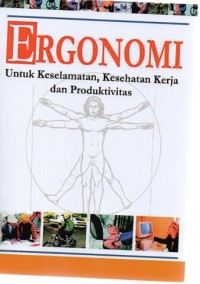 ERGONOMI Untuk Keselamatan, Kesehatan  Kerja dan Produktivitas
