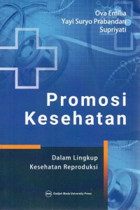 Image of PROMOSI KESEHATAN : Dalam Lingkup Kesehatan Reproduksi