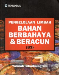 PENGELOLAAN LIMBAH BAHAN BERBAHAYA & BERACUN