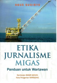 Image of ETIKA JURNALISME MIGAS : Panduan untuk Wartawan