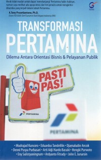 Image of TRANSFORMASI PERTAMINA : Dilema Antara Orientasi Bisnis & Pelayanan Publik
