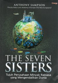 Image of THE SEVEN SISTERS : Tujuh Perusahaan Minyak Raksasa yang Mengendalikan Dunia