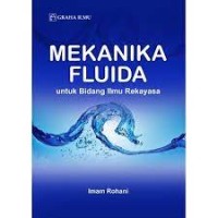 Mekanika Fluida Untuk Bidang Ilmu Rekayasa